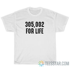 Big Cat 305,002 For Life T-Shirt For Unisex