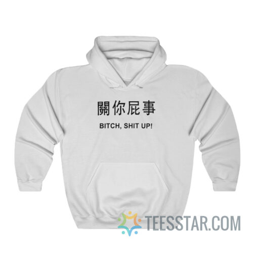 Bitch Shit Up Japanese Letter Hoodie