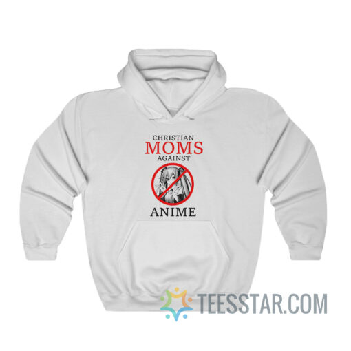 Christian Moms Against Anime Hoodie