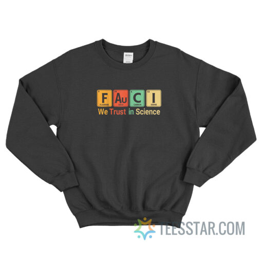 Fauci We Trust Science Periodic Table Sweatshirt