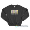 Kindness It's Good For Your Soul Sweatshirt