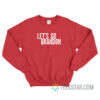 Let's Go Brandon Sweatshirt