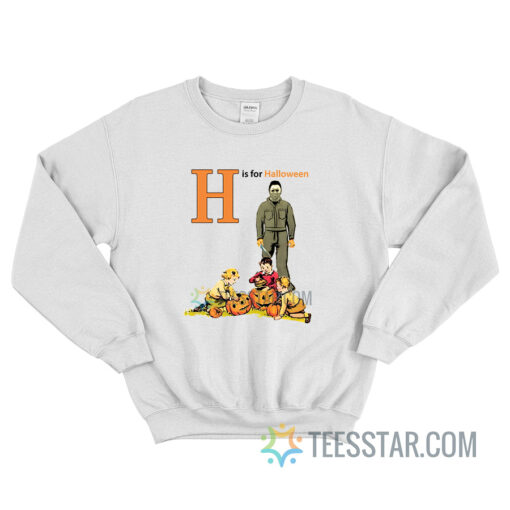 Michael Myres H Is For Halloween Sweatshirt