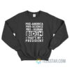 Pro America Pro Science Pro Human Biden That's My President Sweatshirt