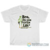 The Frog Bro Do You Even Lift T-Shirt For Unisex