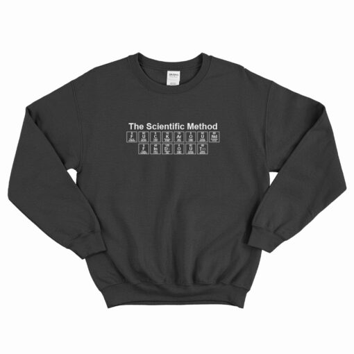 The Scientific Method Fuck Around Find Out Sweatshirt