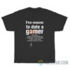 Five Reasons To Date Gamer T-Shirt