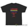 Gays4Taemin U Make Me Want 2 Move T-Shirt