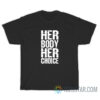 Dave Bautista Her Body Her Choice T-Shirt