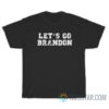 Let's Go Brandon T-Shirt For Unisex