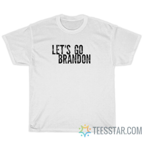 Let's Go Brandon T-Shirt For Unisex