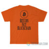 Bitcoin Not Blockchain T-Shirt For Unisex