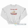 Can I Get A Kiss And Can You Make It Last Forever Sweatshirt