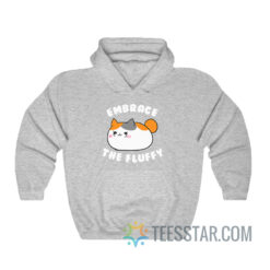 Embrace The Fluffy Cute Fat Cat Hoodie