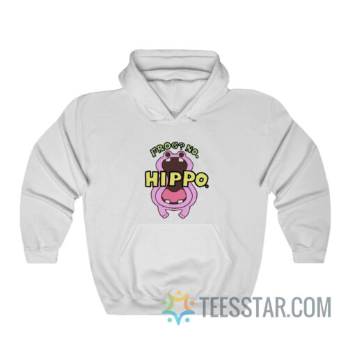 Frog No Hippo Hoodie For Men And Women