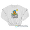 Garfield You Will See Me One More Time Sweatshirt