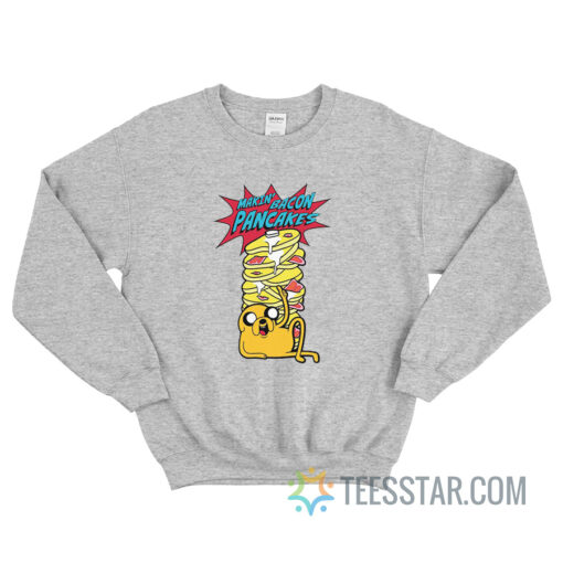 Jake Makin Bacon Pancake Adventure Time Sweatshirt