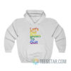 LGBTQ Let's Get Biden To Quit Hoodie