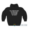 No Homophobia No Violence No Racism No Sexism No Hate Hoodie