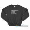 Pedophile Lives Don't Matter Sweatshirt