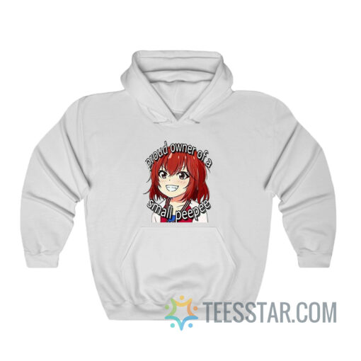 Proud Owner Of A Small Peepee Tomoe Murakami Hoodie