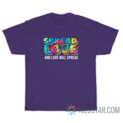 Spread Love And Love Will Spread T-Shirt