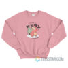 Take It Slowbro Why Worry Now Sweatshirt