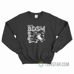 Yeah I'm Into BDSM Big Ducks Such As Mallards Sweatshirt