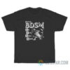 Yeah I'm Into BDSM Big Ducks Such As Mallards T-Shirt