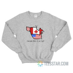 Canada Likes It On Top Sweatshirt