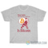 Dear Santa All I Want For Christmas Is Bitcoin T-Shirt