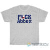 Fuck Abbot Texas Flag Map T-Shirt For Unisex