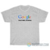 Google That Shit I'm Done T-Shirt