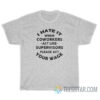 I Hate It When Coworkers Act Like Supervisors Please Act Your Wage T-Shirt