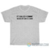 It's Called A Commit Because My Code Is A Crime T-Shirt