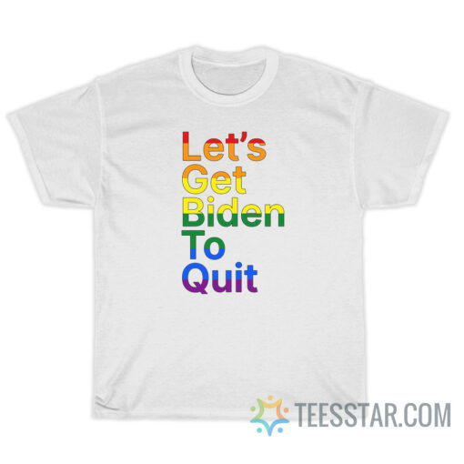 LGBTQ Let's Get Biden To Quit T-Shirt