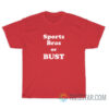 Sports Bras Or Bust T-Shirt