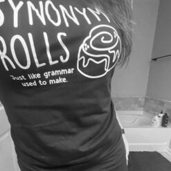 Synonym Rolls Just Like Grammar Used To Make T-Shirt