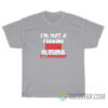 I'm Not A Fucking Idiot I'm Dumb It's Different T-Shirt