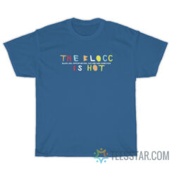 The Blocc Is Hot Black Life Opportunities Culture And Connection T-Shirt