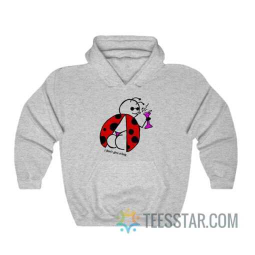 Bee's I Don't Give A Bug Hoodie For Men And Women