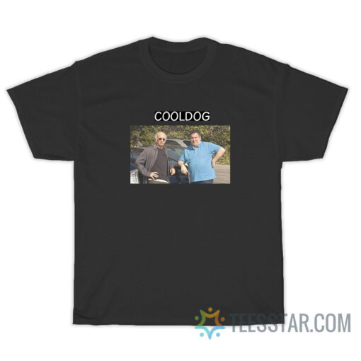 Cooldog Larry David and Jeff Garlin T-Shirt