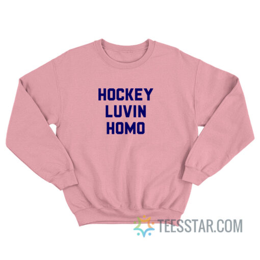 Hockey Luvin Homo Sweatshirt For Unisex