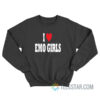 I Love Emo Girls Sweatshirt For Men And Women