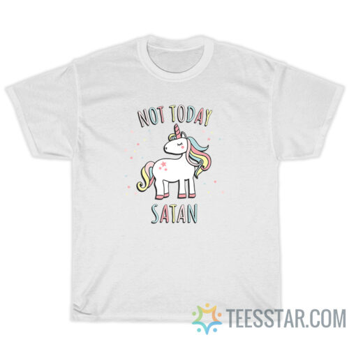 Not Today Satan Unicorn T-Shirt For Unisex