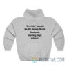 Pro-Life Would Be 20 Sandy Hook Students Starting High School Hoodie