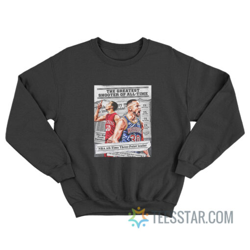 The Greatest Shooter Of All Time Stephen Curry Sweatshirt