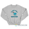 Tummy Ache Survivor Sweatshirt