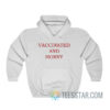 Vaccinated And Horny Hoodie