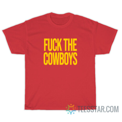 Fuck The Cowboys T-Shirt For Unisex